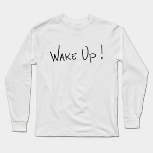 WAKE UP Long Sleeve T-Shirt